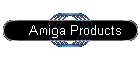 Amiga Products