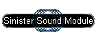 Sinister Sound Module